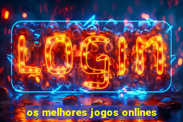 os melhores jogos onlines